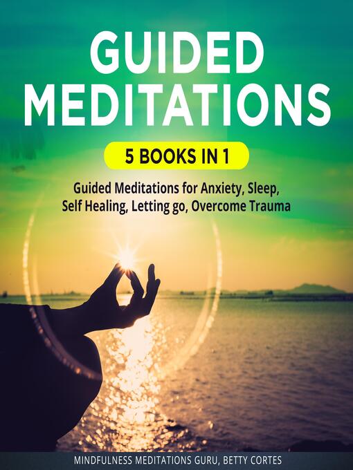 Title details for Guided Meditations 5 Books in 1 by Mindfulness Meditations Guru - Available